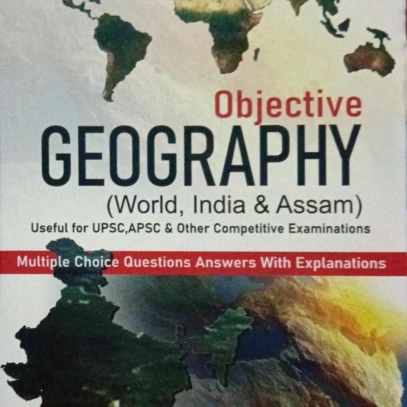 Objective Geography (World, India & Assam)